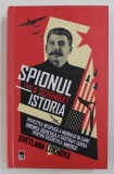 SPIONUL CARE A SCHIMBAT ISTORIA de SVETLANA LOKHOVA , 2019