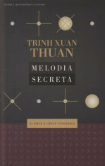 Melodia secreta: si Omul a creat Universul/Trinh Xuan Thuan foto