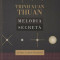 Melodia secreta: si Omul a creat Universul/Trinh Xuan Thuan