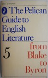 The Pelican Guide to English Literature 5. From Blake to Byron