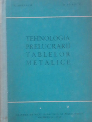 Tehnologia prelucrarii tablelor metalice - N. Mirescu, D. Ivascu foto