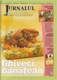 REVISTA JURNALUL DE BUCATARIE 10 NUMERE CONSECUTIVE DE LA 12 PANA LA 21 / 2005 ( VEZI FOTO )