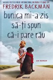 Cumpara ieftin Bunica mi-a zis să-ți spun că-i pare rău - 2020 - Fredrik Backman (T342)