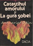 Catastihul Amorului. La Gura Sobei - Note, Comentarii: Dumitru Balaet