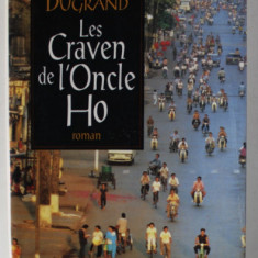 LES CRAVEN DE L 'ONCLE HO , roman par ALAIN DUGRAND , 1994