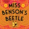 Miss Benson's Beetle