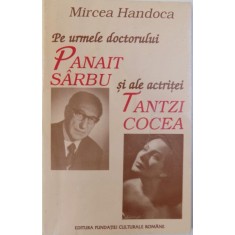 PE URMELE DOCTORULUI PANAIT SARBU SI ALE ACTRITEI TANTZI COCEA de MIRCEA HANDOCA , 1996