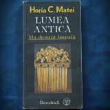 Cumpara ieftin LUMEA ANTICA - MIC DICTIONAR BIOGRAFIC - HORIA C. MATEI