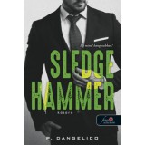 Sledgehammer - Kőt&ouml;rő - Szeretni neh&eacute;z 2. - P. Dangelico