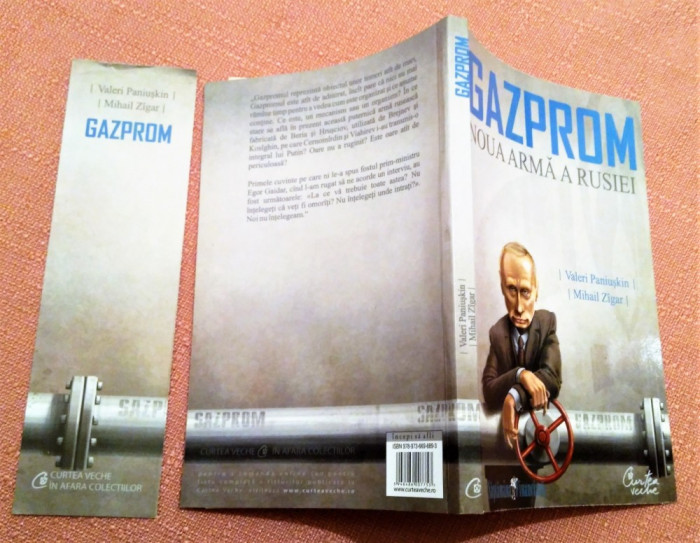 Gazprom. Noua arma a Rusiei. Ed. Curtea Veche, 2008 - V. Paniuskin, M. Zigar