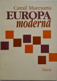 Europa Moderna: De la Renastere la Sfarsitul de Mileniu - Camil Muresanu - Carte Istorie