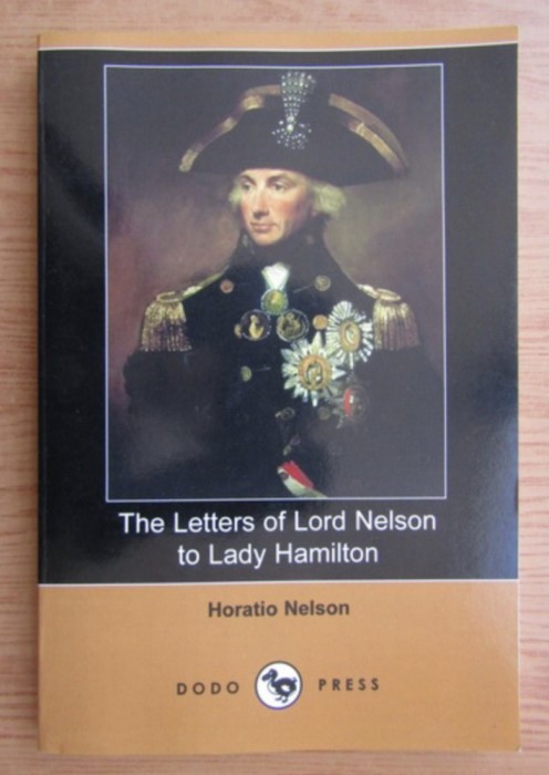 Horatio Nelson - The letters of Lord Nelson to lady Hamilton