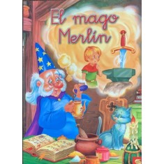 El mago Merlin (Merlin vrajitorul -carte in limba spaniola)
