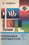Carte Fiziologia Distractiva B. Sergheev Editura Albatros Stiinta Biologie Romana Cartonata Buna