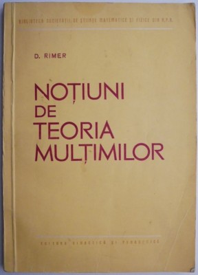 Notiuni de teoria multimilor &amp;ndash; D. Rimer foto