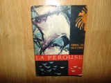 La Perouse -Jurnal de calatorie Ed.Stiintifica anul 1962