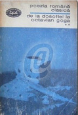 Poezia romana clasica de la Dosoftei la Octavian Goga, vol. I, II foto