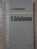 D. Bolintineanu - Dan Pacurariu, Editura Pentru Literatura 1962, Biografii, Memorii, Jurnale, Carte Veche, Limba Romana, Paperback