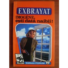Exbrayat - Imogene, esti data naibii!
