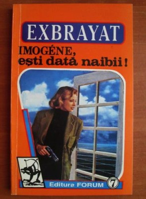 Exbrayat - Imogene, esti data naibii! foto