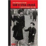 Sub o stea cruda. O viata in Praga, 1941-1968 - Heda Margolius Kovaly