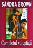 Sandra Brown - Complotul voluptatii