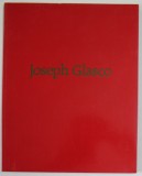 JOSEPH GLASCO , CATALOG DE EXPOZITIE , TEXT IN LIMBA ENGLEZA , 1989