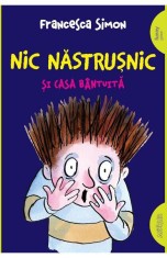 Nic Nastrusnic Si Casa Bantuita, Francesca Simon - Editura Art