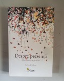 Despre prezenta. O Calatorie spre sine - Carlos L&rsquo;Abbate