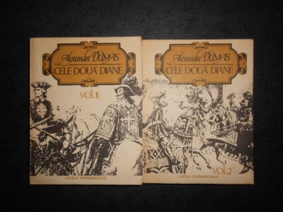 ALEXANDRE DUMAS - CELE DOUA DIANE 2 volume foto