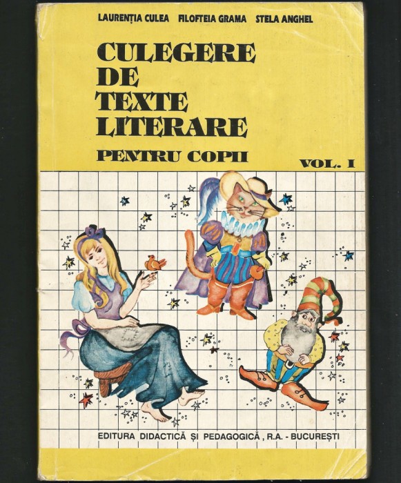 CULEGERE DE TEXTE LITERARE PENTRU COPII VOL. I, LAURENȚIA CULEA, FILOFTEIA GRAMA