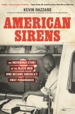 American Sirens: The Incredible Story of the Black Men Who Became America&#039;s First Paramedics