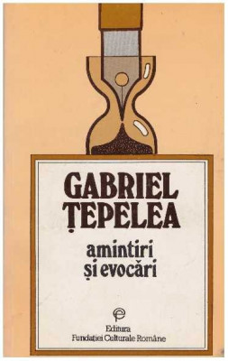 Gabriel Tepelea - Amintiri si evocari - 127164 foto