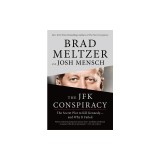 The JFK Conspiracy: The Secret Plot to Kill Kennedy--And Why It Failed