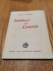 ALICE SOARE (dedicatie-autograf lui ION MARIN SADOVEANU) - Samburi de Lumina - Editura &amp;quot;Cartea Romaneasca&amp;quot;, 1940, 138 p. foto