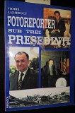 FOTOREPORTER SUB TREI PRESEDINTI