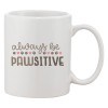 Cana alba personalizata &#039;Always be pawsitive&#039;, INOVATIX&reg;. 330ml, Oem