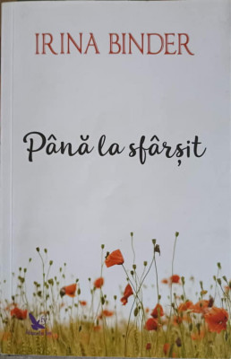 PANA LA SFARSIT-IRINA BINDER foto