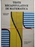 Catalin-Petru Nicolescu - Teste recapitulative de matematica (Editia: 1989)