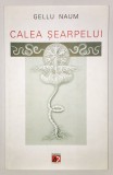18 x 28 cm Calea Sarpelui Searpelui, Gellu Naum, Raritate, 2002, ca noua! Dezvoltare Spirituala Personala, metafizica, alchimie personala, initiere.
