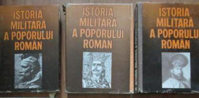 Istoria militara a poporului roman (vol. I + II + III) foto