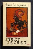 Strict secret - Emil Lungeanu Contine dedicatie , data si semnatura autorului