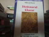 DICTIONARUL KHAZAR - EXEMPLAR FEMININ - MILORAD PAVIC, NEMIRA, 313 pag