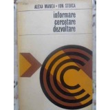 INFORMARE, CERCETARE, DEZVOLTARE. REPERE TEORETICE SI METODOLOGICE-ALEXA MANEA, ION STOICA-231374