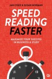 Speed Reading Faster: Maximize Your Success in Business &amp; Study