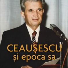 Ceausescu si epoca sa – Lavinia Betea