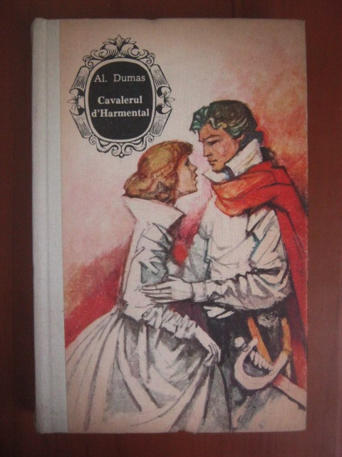 Alexandre Dumas - Cavalerul d&#039;Harmental (1984, editie cartonata)