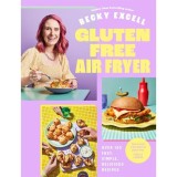 Cumpara ieftin Gluten Free Air Fryer Over 100 Fast, Simple, Delicious Recipes