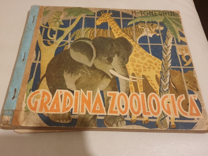 GRADINA ZOOLOGICA - M. TONEGHIN , ILUSTRATII DE DEM. DEMETRESCU - 1947