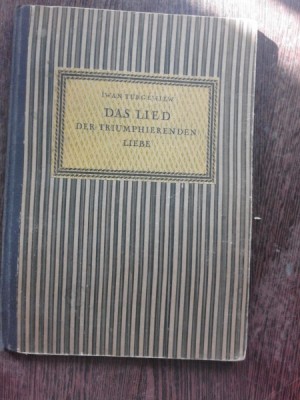 DAS LIED DER TRIUMPHIERENDEN, LIEBE - IWAN TURGENIEW (TEXT IN LIMBA GERMANA) foto